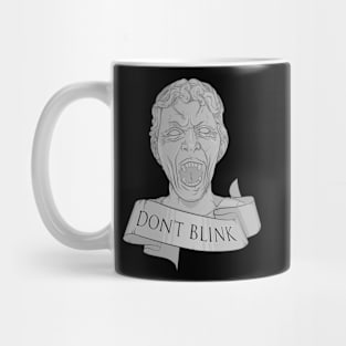 Don't Blink Mug